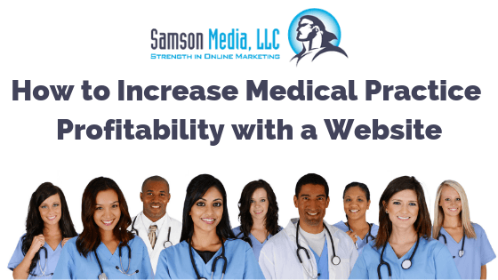 Increase Your Medical Practice’s Profitability with an Effective Website 