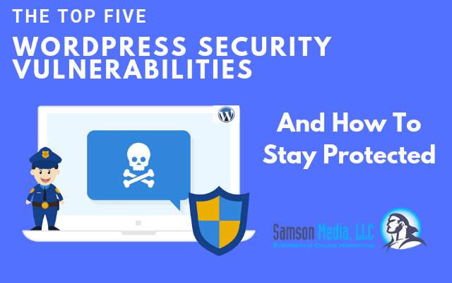 The Top Five WordPress Security Vulnerabilities 