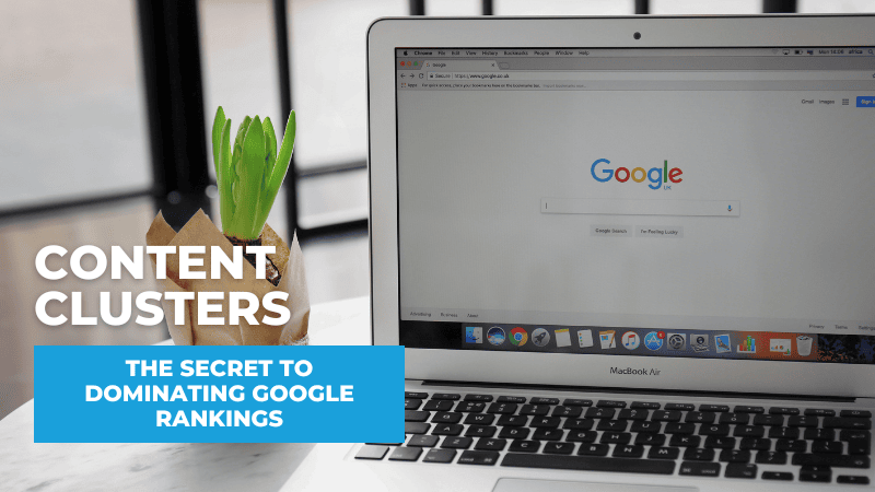 Content Clusters: The Secret to Dominating Google Rankings Content Clusters: The Secret to Dominating Google Rankings