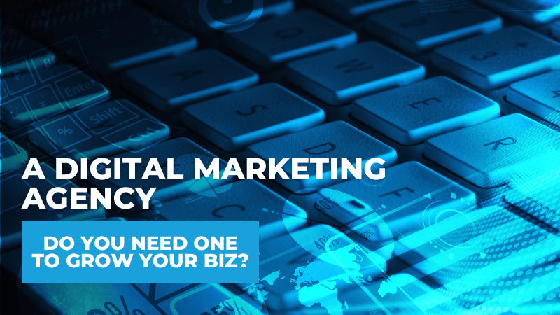 Do You Need a Digital Marketing Agency to Grow Your Business? Do You Need a Digital Marketing Agency to Grow Your Business?