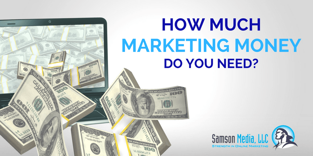 How Much Marketing Money Do You Need? 