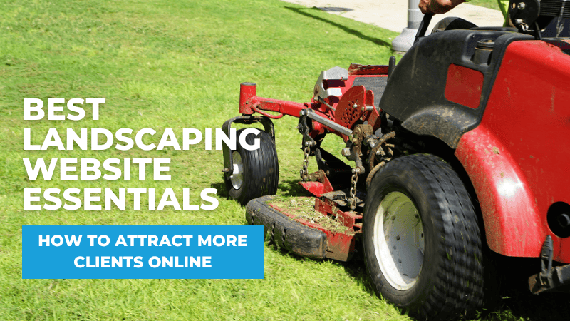 Best Landscaping Website Essentials: How to Attract More Clients Online best landscaping website online
