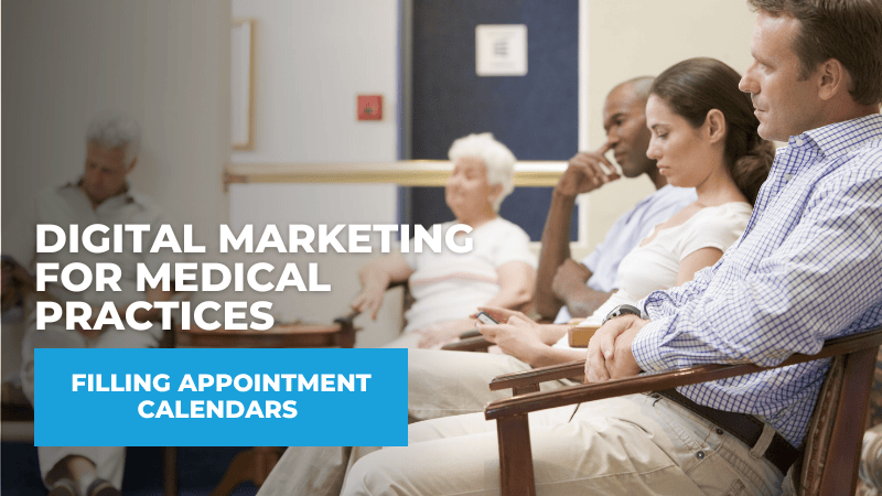 Digital Marketing for Medical Practices: Filling Appointment Calendars Consistently medical practice lead generation