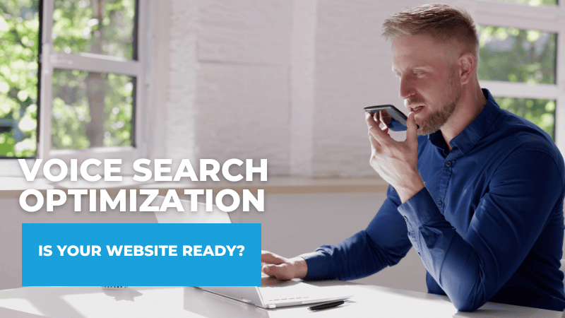 Voice Search Optimization: Is Your Website Ready? Voice Search Optimization for Local Business SEO